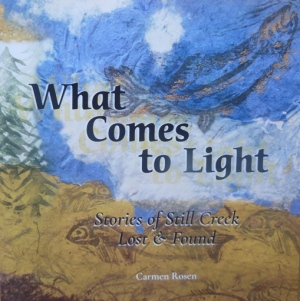 What Comes to Light: Stories of Still Creek Lost & Found